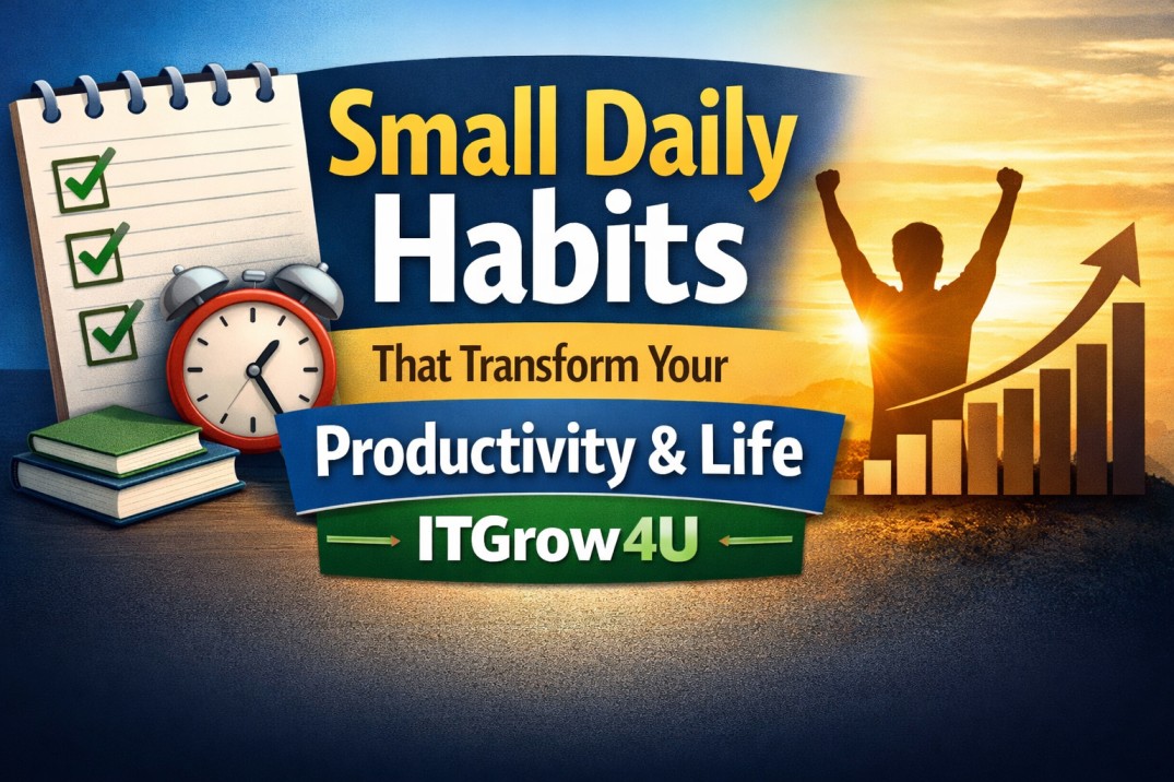 Small Daily Habits That Transform Your Productivity and Life checklist alarm clock books growth chart ITGrow4U.